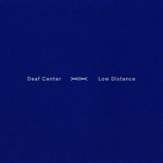 Deaf Center - Low Distance (2019) [Hi-Res]