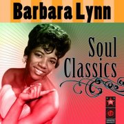 Barbara Lynn - Soul Classics (2010)