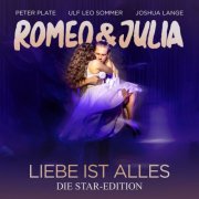 Peter Plate, Ulf Sommer & Joshua Lange - Romeo & Julia - Liebe ist alles (Die Star Edition) (2025)