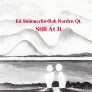 The Ed Summerlin, Bob Norden Qt. - Still At It (1994)