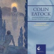 Colin Eatock - Colin Eatock Choral and Orchestral Music (2023) [Hi-Res]