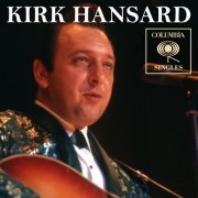 Kirk Hansard - Columbia Singles (2017) [Hi-Res]