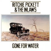 Ritchie Pickett and the Inlaws - Gone for Water (1984)