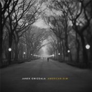 Janek Gwizdala - American Elm (2016)