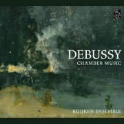 Kuijken Ensemble - Debussy: Chamber Music (2016)