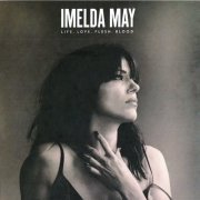 Imelda May - Life. Love. Flesh. Blood (Special Edition) (2017)