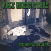 Pale Green Stars - The Honky Tonk Years (2013)