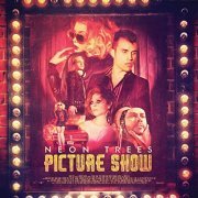 Neon Trees - Picture Show (Deluxe Edition) (2012)