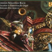 Bernard Foccroulle - J.S.Bach: Toccaten & Sonaten fur Orgel (2008)