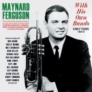 Maynard Ferguson - With His Own Bands: Early Years 1954-57 (2024)