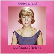 Michèle Arnaud - Les amours oubliées (Remastered 2021) (2021)