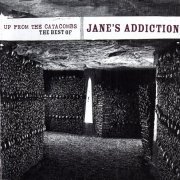 Jane's Addiction - Up From The Catacombs: The Best Of (2006)