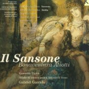 Ensemble Elyma & Gabriel Garrido - Bonaventura Aliotti: Il Sansone (2001)