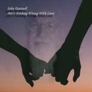 John Dartnell - Ain't Nothing Wrong With Love (2020)