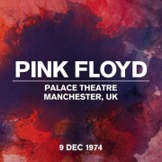 Pink Floyd - Live at Palace Theatre, Manchester, UK, 9 Dec 1974 (2024) [Hi-Res]