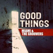 Miami And The Groovers - Good Things (2020)