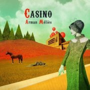 Arman Méliès - Casino (Edition collector) (2008)