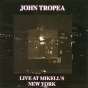 John Tropea - Live At Mikell's, New York (1981)