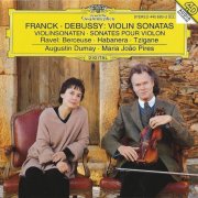 Augustin Dumay, Maria João Pires - Franck, Debussy: Violin Sonatas (1995) CD-Rip