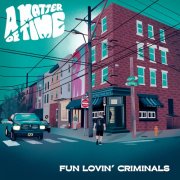 Fun Lovin' Criminals - A Matter of Time (2025)