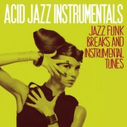 VA - Acid Jazz Instrumentals (Jazz Funk Breaks and Instrumental Tunes) (2016)