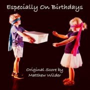 Matthew Wilder - Especially On Birthdays (2021)