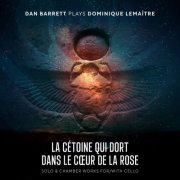 Dan Barrett & Dominique Lemaitre - La cétoine qui dort dans le cœur de la rose: Solo & Chamber Works for/with Cello (2026) Hi-Res