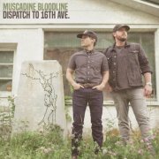 Muscadine Bloodline - Dispatch to 16th Ave (2022) [Hi-Res]