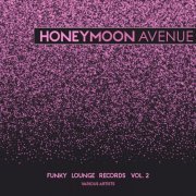 VA - Honeymoon Avenue (Funky Lounge Records), Vol. 2 (2019)