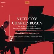 Charles Rosen - Virtuoso! Electrifying Performances of the World's Most Difficult Piano Showpieces (2014)