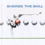 The Sherbs - The Skill (1980) {2004, Remastered}