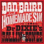 Dan Baird & Homemade Sin - Dr Dixie's Rollin' Bones (2013)