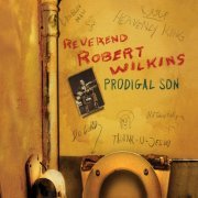 Reverend Robert Wilkins - Prodigal Son (2014)