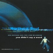 VA - You Didn't Say A Word - New Northern Soul For A New Millennium (2000)