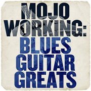 VA - Mojo Working: Blues Guitar Greats (2019)