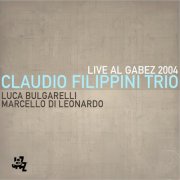 Claudio Filippini - Live Al Gabez 2004 (2024) [Hi-Res]