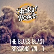 Shakin' Woods - The Blues Blast Sessions, Vol. 3 EP (2021)