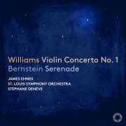 James Ehnes, St. Louis Symphony, Stéphane Denève - Bernstein: Serenade - Williams: Violin Concerto No. 1 (2024) [Hi-Res] [Dolby Atmos]