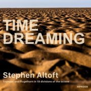 Stephen Altoft - Time Dreaming (2021)