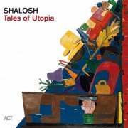 Shalosh - Tales of Utopia (2023) [Hi-Res]