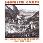 Sopwith Camel - The Miraculous Hump Returns The Moon (Reissue) (1973/2006)