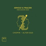 Arnold & Frączek Percussion Duo - Chopin – Alter Ego (2023)