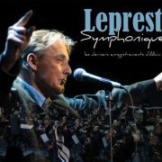 Allain Leprest - Leprest Symphonique: Les derniers enregistrements d'Allain (2012)