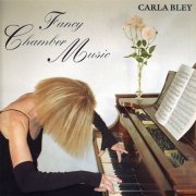 Carla Bley - Fancy Chamber Music (1998) lossless