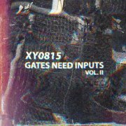 XY0815 - Gates Need Inputs Vol. II (2023)