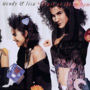 Wendy & Lisa - Fruit At The Bottom (Special Edition) (2011)