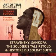 Art of Time Ensemble, Andrew Burashko - Stravinsky: Sankofa, The Soldier's Tale Retold & Histoire du soldat Suite, K029 (2026) [Hi-Res]