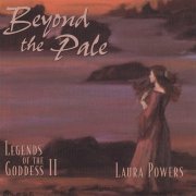 Laura Powers - Beyond the Pale: Legends of the Goddess 2 (2000)