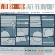 Will Scruggs Jazz Fellowship - BlueBari Jam (2007)