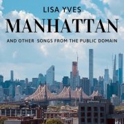 Lisa Yves - Manhattan and Other Songs from the Public Domain (2022)